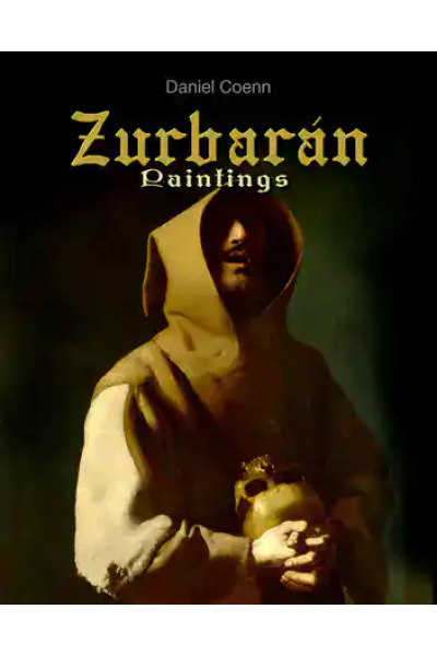 Book cover of Zurbarán Paintings by Daniel Coenn with a dark background and a hooded figure.