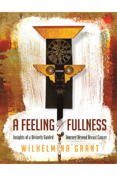 Book cover for 'A Feeling of Fullness' by Wilhelmina Grant with clock and abstract art.