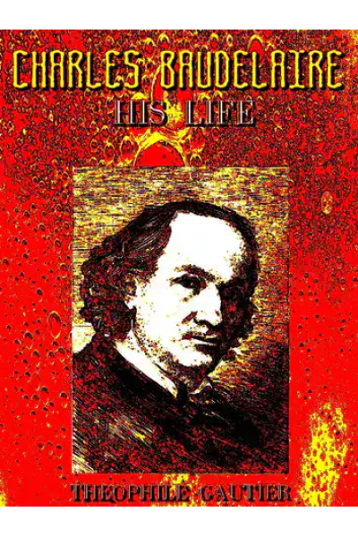 Book cover of Charles Baudelaire His Life with portrait and vibrant red background.