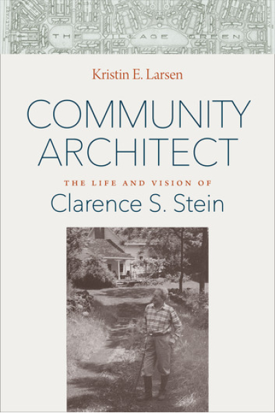 Book cover of Community Architect by Kristin E. Larsen featuring Clarence S. Stein.