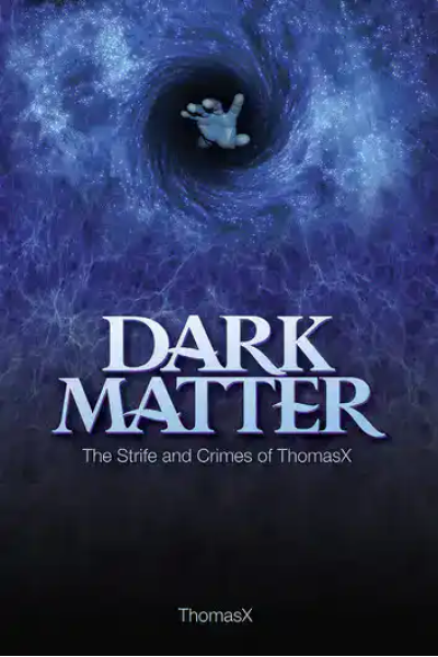 Book cover for Dark Matter by ThomasX featuring a cosmic vortex and hand reaching out.