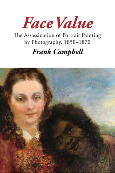 Book cover of Face Value by Frank Campbell, about portrait painting and photography.