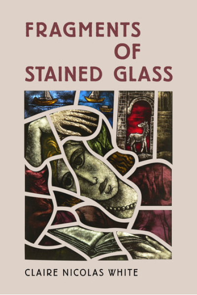 Book cover for Fragments of Stained Glass by Claire Nicolas White.