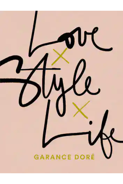 Book cover of Love Style Life by Garance Dore with handwritten style text.