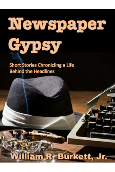 Book cover for Newspaper Gypsy by William R. Burkett Jr.