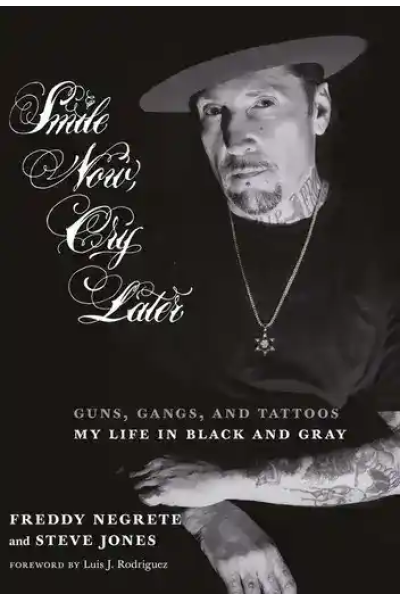Book cover for 'Smile Now Cry Later' by Freddy Negrete and Steve Jones.