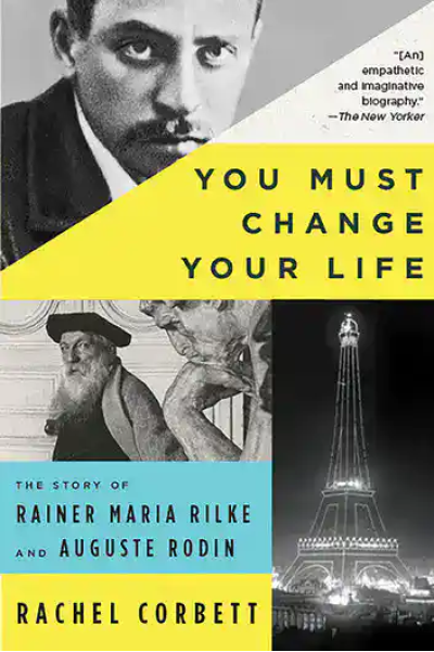 Book cover for 'You Must Change Your Life' by Rachel Corbett with Eiffel Tower image.