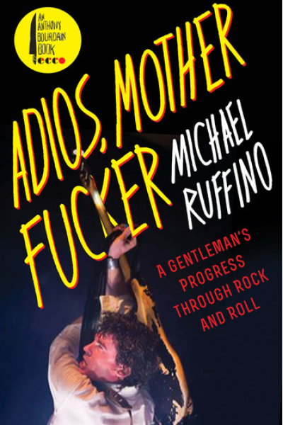 Book cover for 'Adios, Motherfucker' by Michael Ruffino with rock music theme.