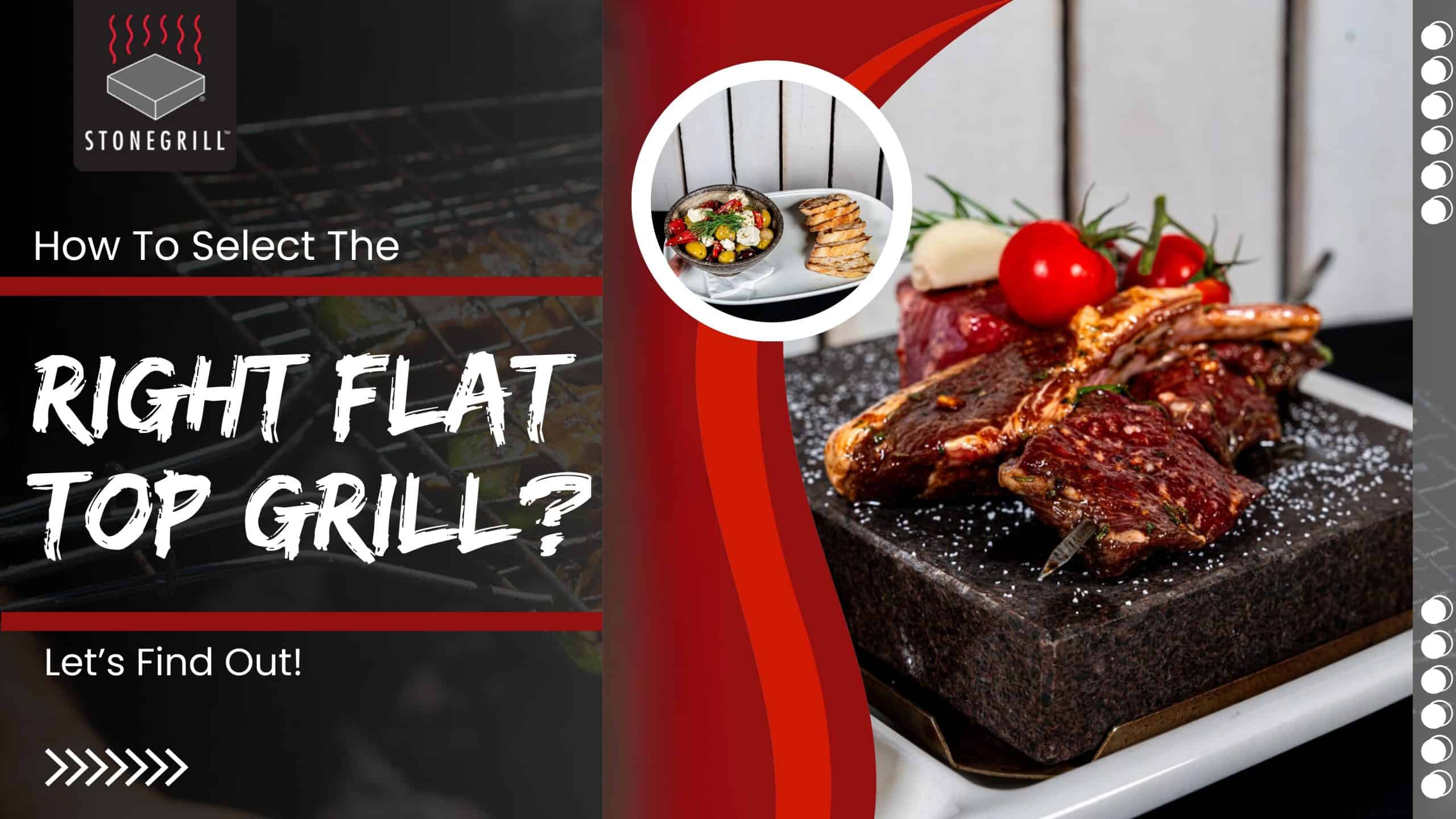 How To Select The Right Flat Top Grill? Let’s Find Out!