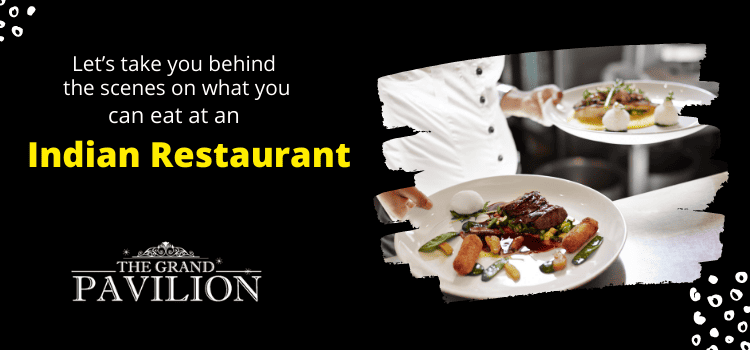 Let’s take you behind the scenes on what you can eat at an Indian restaurant