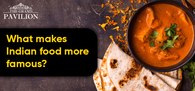 Indian food more famous