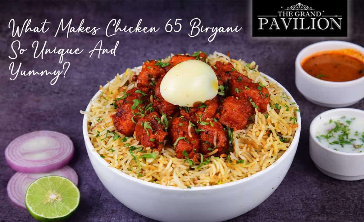 What Makes Chicken 65 Biryani So Unique And Yummy?