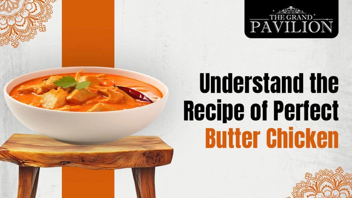 Cook the Perfect Butter Chicken: Easy Recipe and Tips