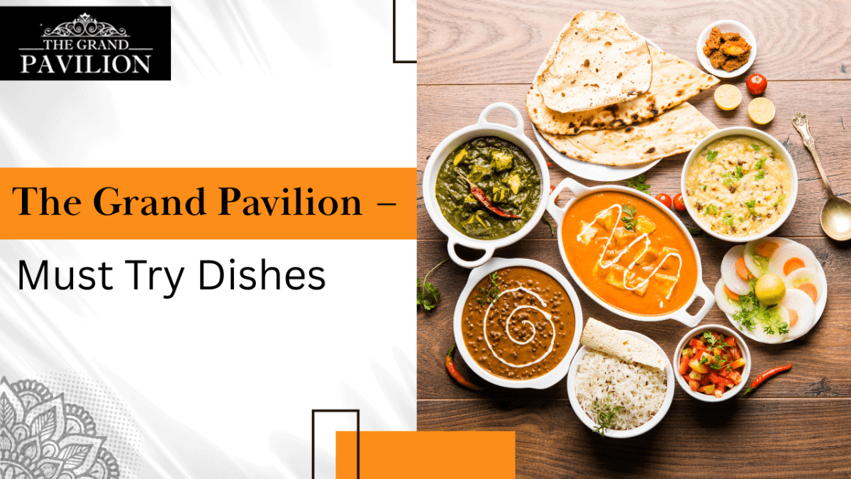 Delicious Indian dishes served at The Grand Pavilion restaurant showcasing diverse flavors.
