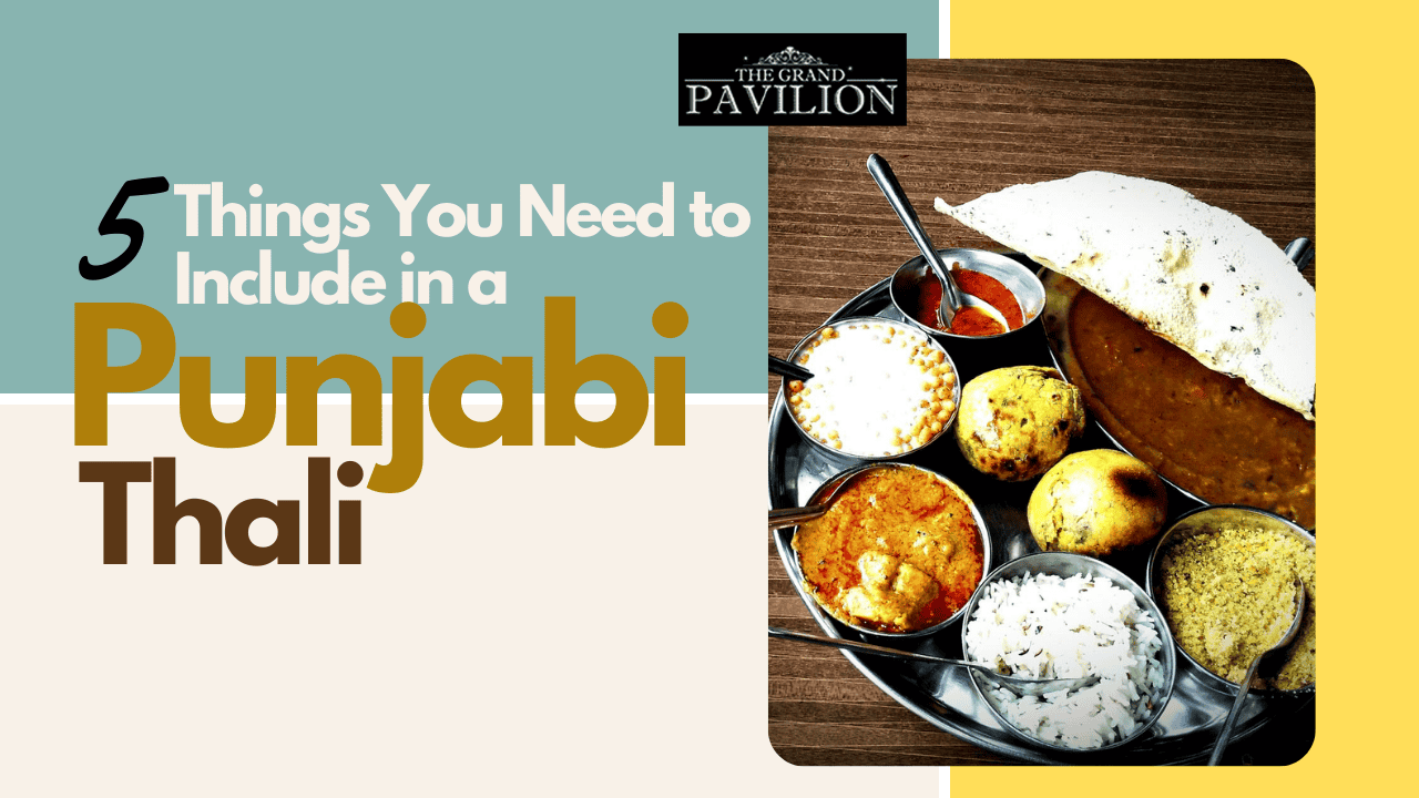 5 Things You Need to Include in a Punjabi Thali