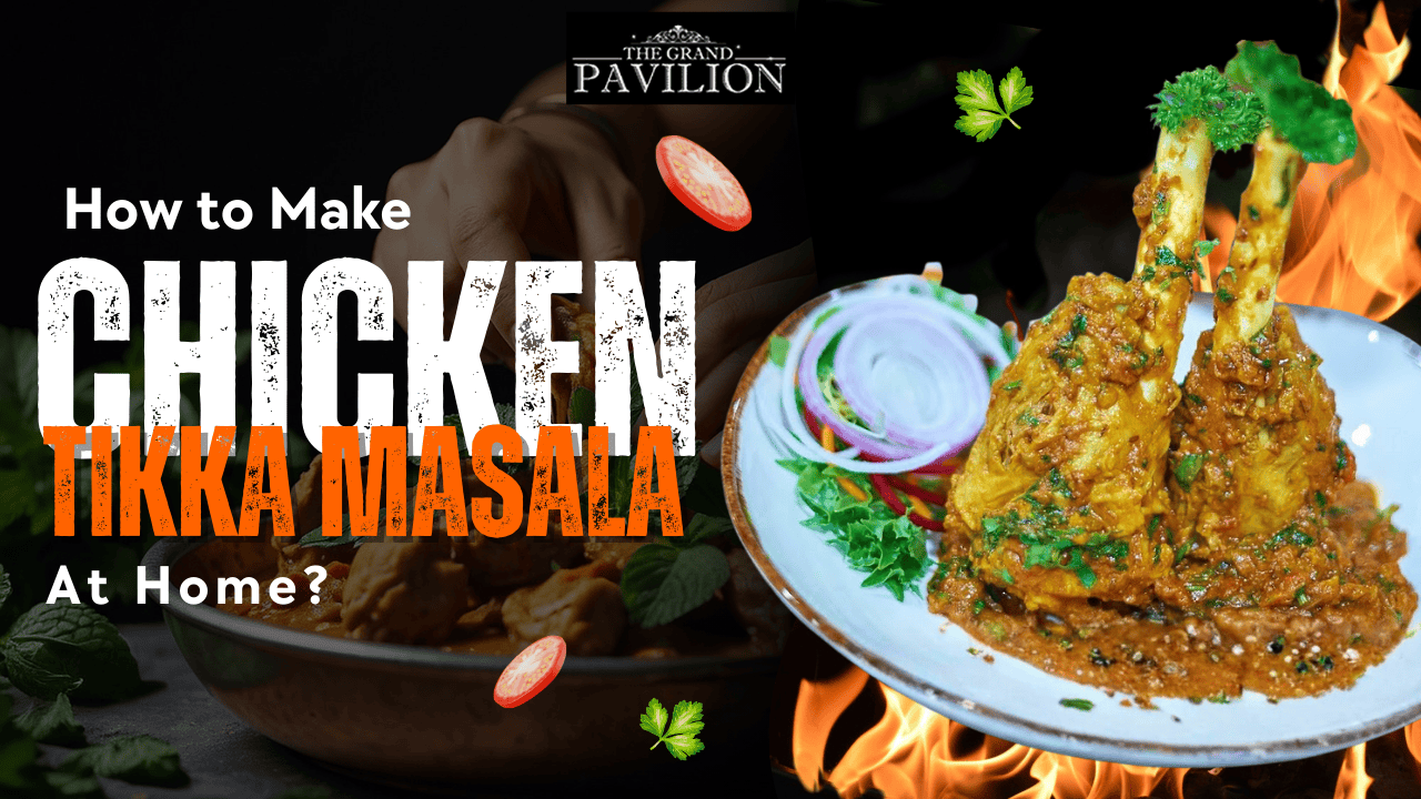 How to Make Chicken Tikka Masala at Home?