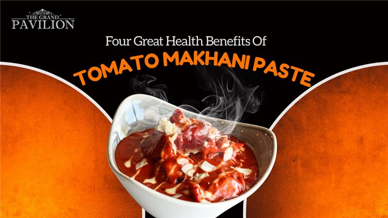 Four Great Health Benefits Of Tomato Makhani Paste