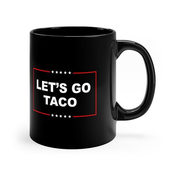 Trump Always Chickens Out Let's Go TACO Funny Mug