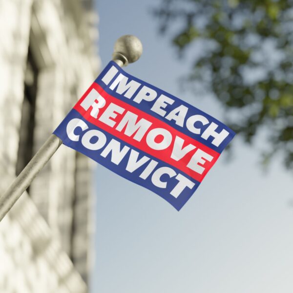 Impeach Convict Remove Flag, Anti Trump