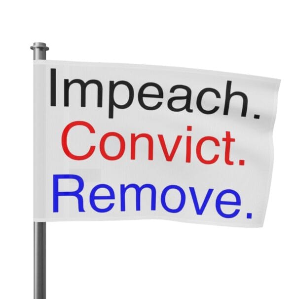 Impeach Convict Remove Flag – Protest Trump