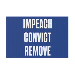 Impeach Convict Remove Lawn Sign