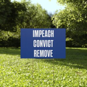 Impeach Convict Remove Lawn Sign