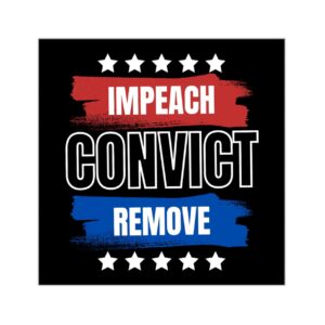 Impeach Convict Remove Sticker Anti Trump Anti Fascist