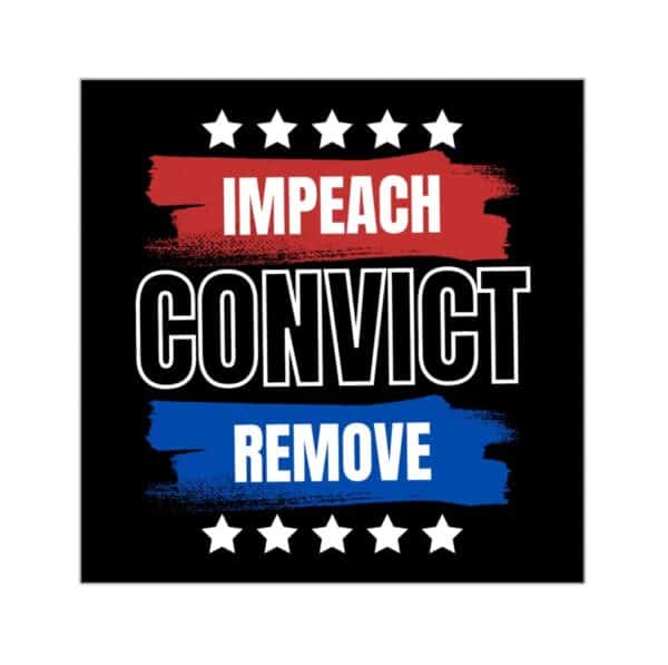 Impeach Convict Remove Sticker Anti Trump Anti Fascist