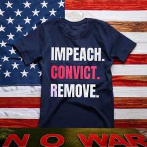 Impeach Convict Remove T-Shirt , Anti Trump