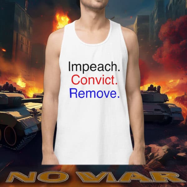 Impeach Convict Remove Tank Top