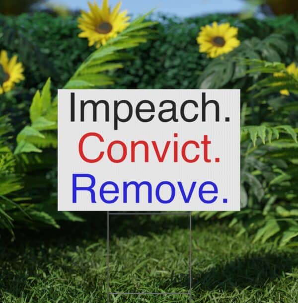 Impeach Convict Remove Yard Sign
