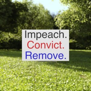 Impeach Convict Remove Yard Sign