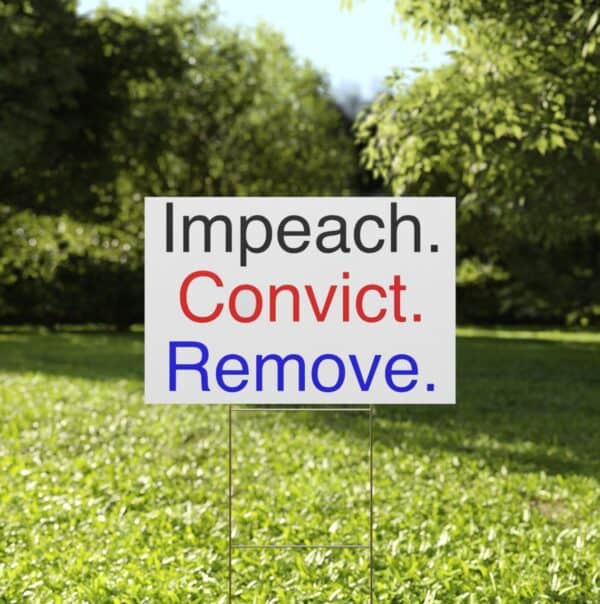 Impeach Convict Remove Yard Sign