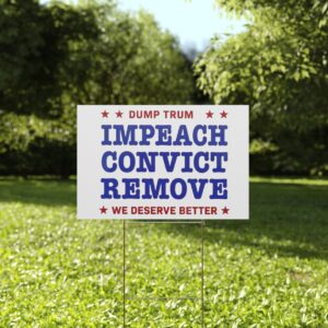 Impeach Convict Remove Yard Sign Anti-Trump