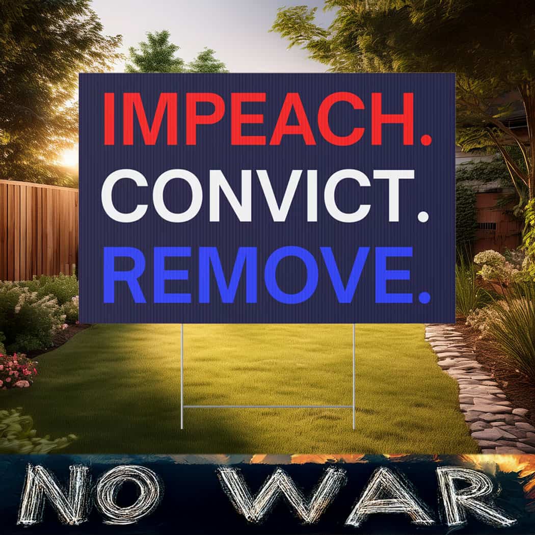 Impeach Convict Remove Yard Sign, Protest Sign