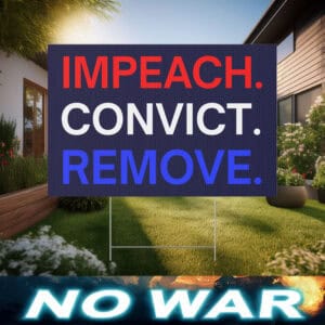 Impeach Convict Remove Yard Sign, Protest Sign