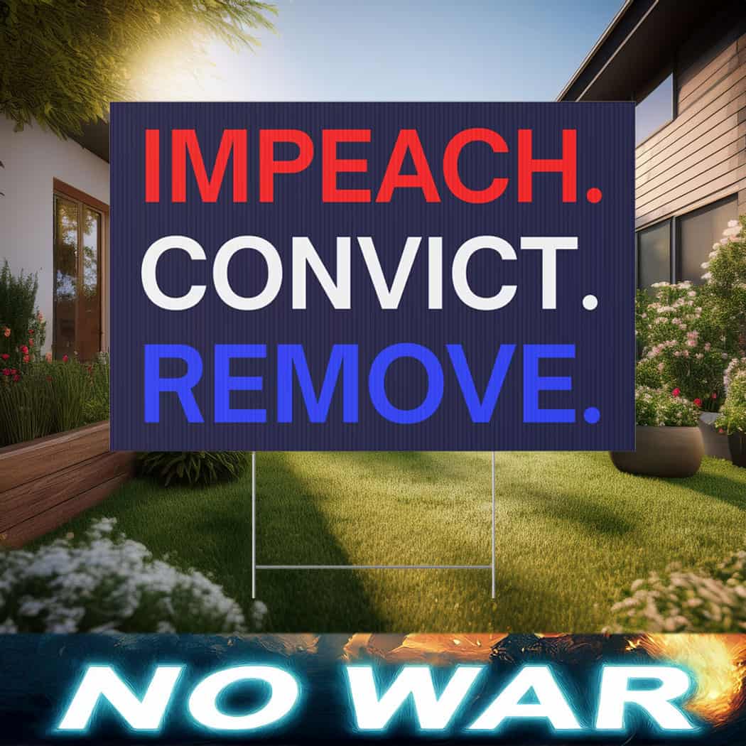 Impeach Convict Remove Yard Sign, Protest Sign