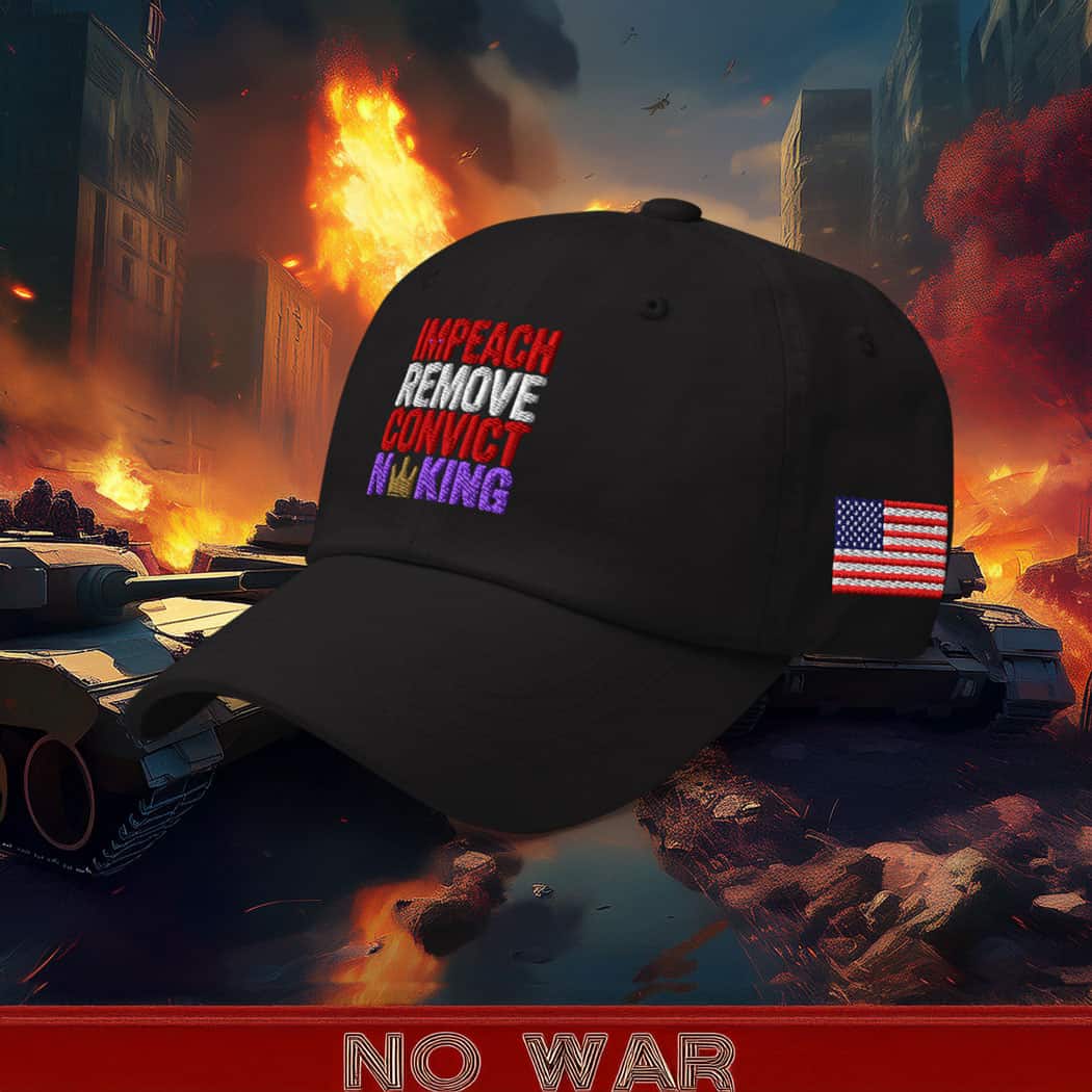 Impeach Remove Convict No Kings Hat