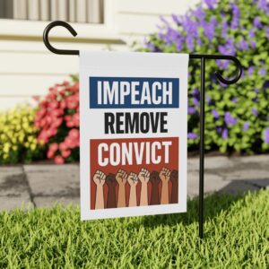 Impeach Remove Convict Protest Sign , Anti-Trump