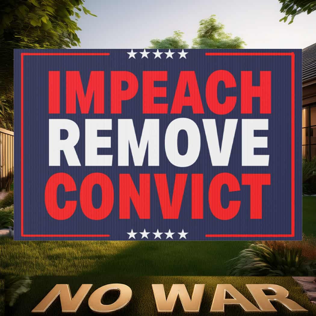 Impeach Remove Convict Protest Sign, Anti Trump Anti Musk