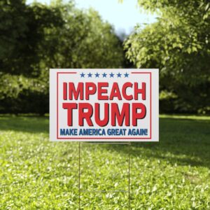 Impeach Trump – NO MAGA – Anti-Trump Yard Sign