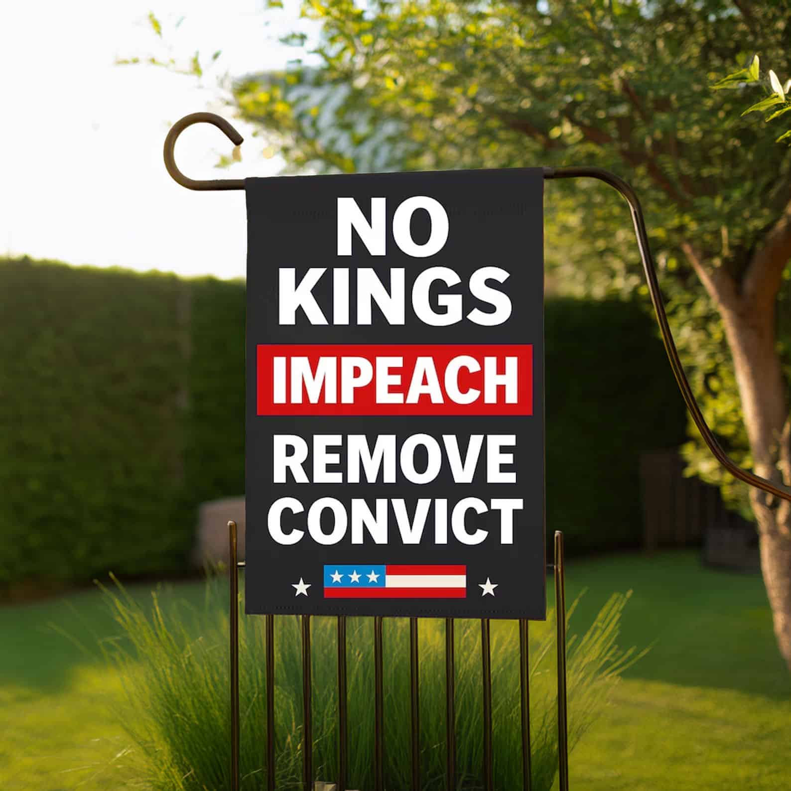 No Kings Impeach Remove Convict Garden Flag