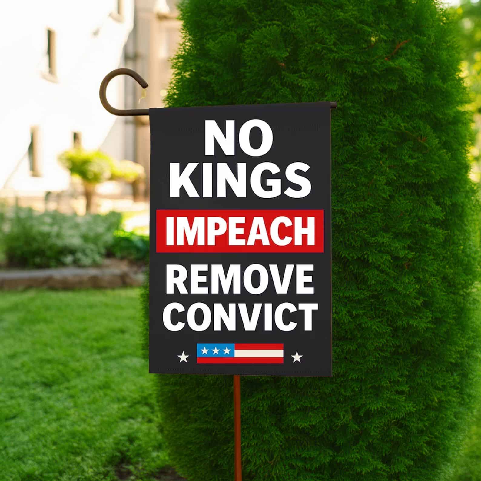 No Kings Impeach Remove Convict Garden Flag