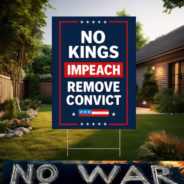 No Kings Impeach Remove Convict Protest Sign