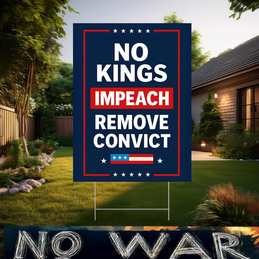 No Kings Impeach Remove Convict Protest Sign