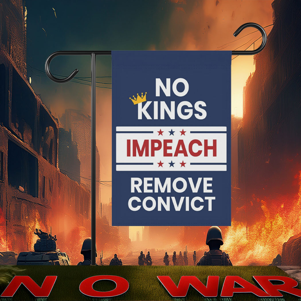 No Kings Impeach Remove Convict Sign, No Kings in America Flag