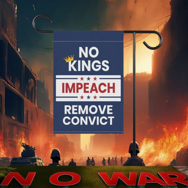 No Kings Impeach Remove Convict Sign, No Kings in America Flag