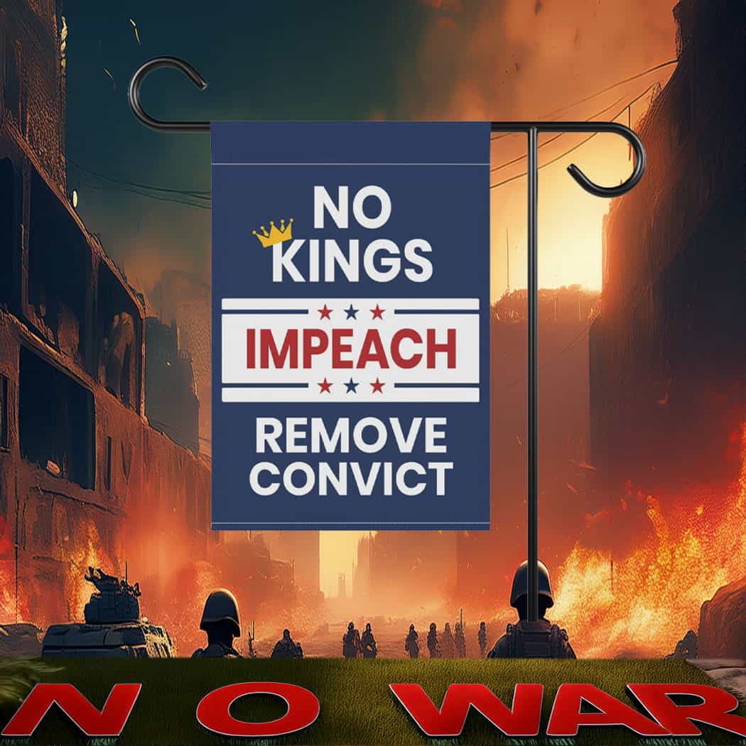 No Kings Impeach Remove Convict Sign, No Kings in America Flag