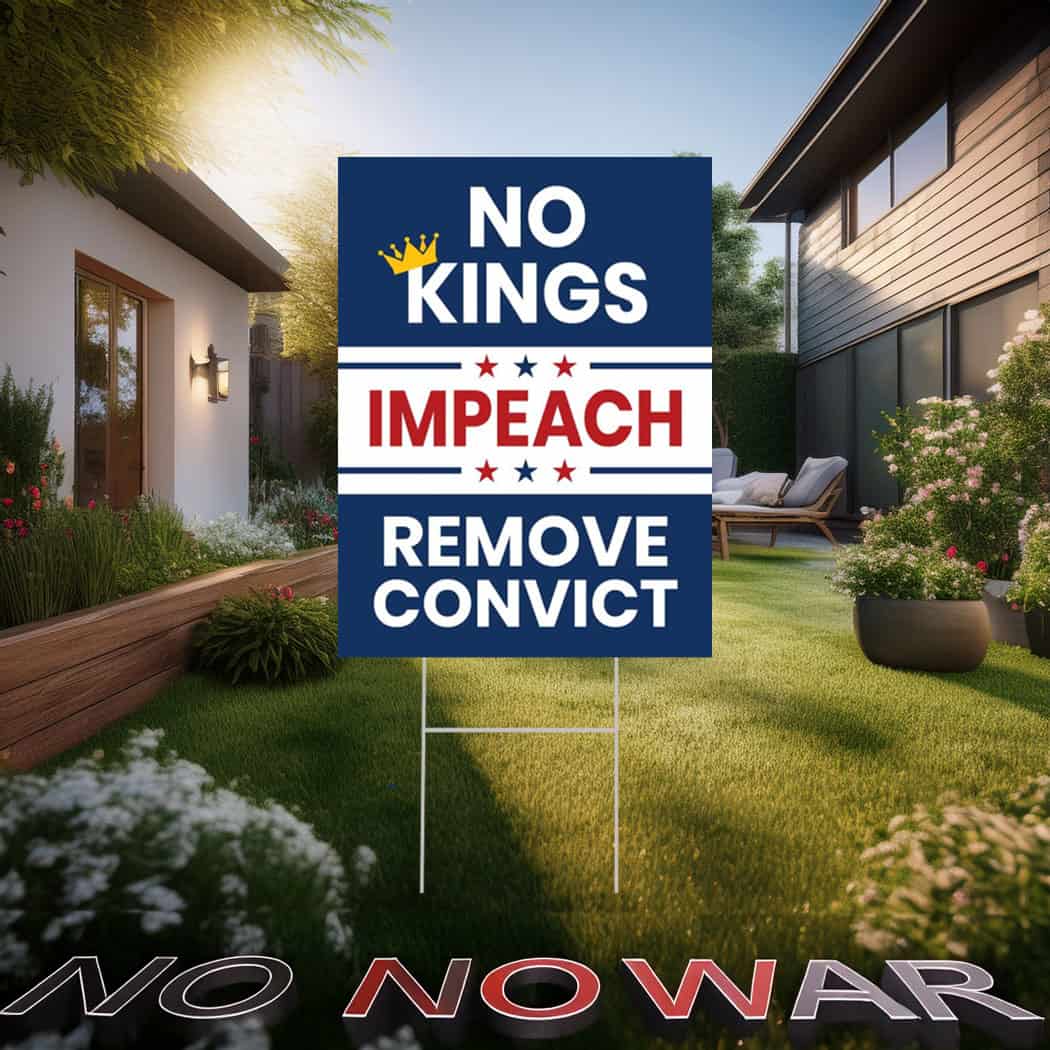 No Kings Impeach Remove Convict Sign, No Kings in America Protest Sign
