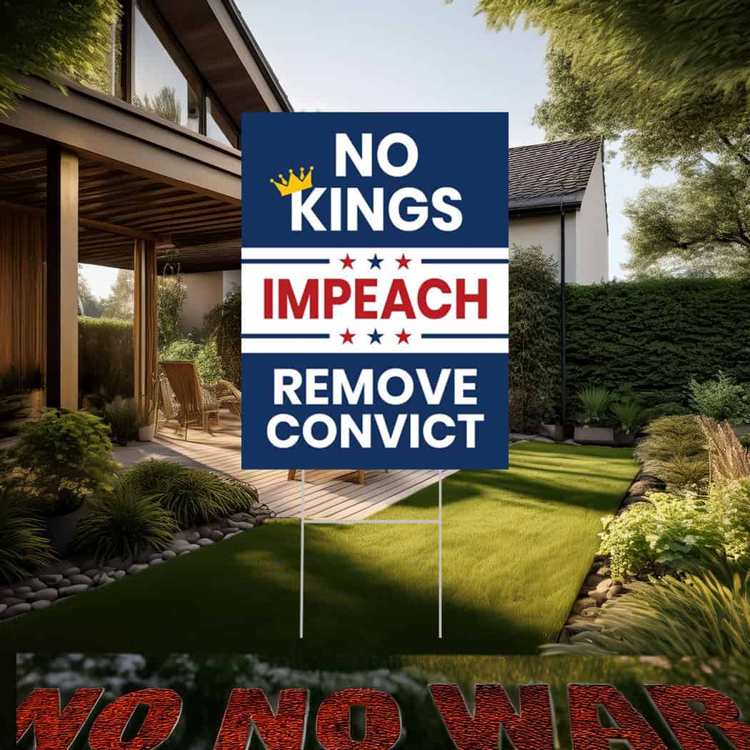 No Kings Impeach Remove Convict Sign, No Kings in America Protest Sign